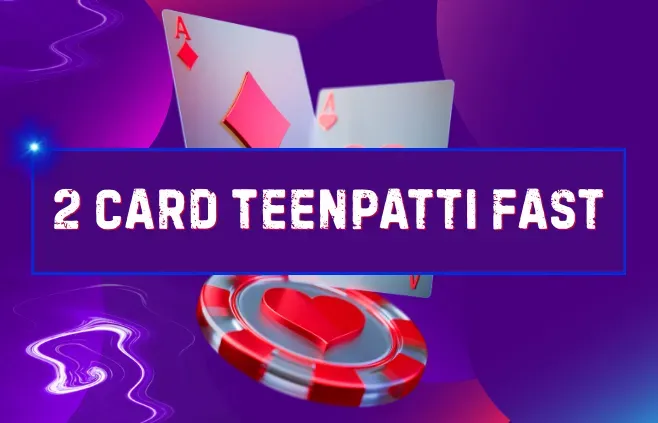 2 card Teenpatti Fast