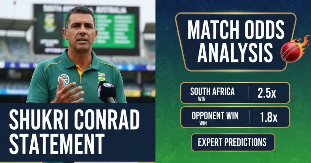 Shukri Conrad Statement: What It Means for South Africa’s Upcoming Match Odds
